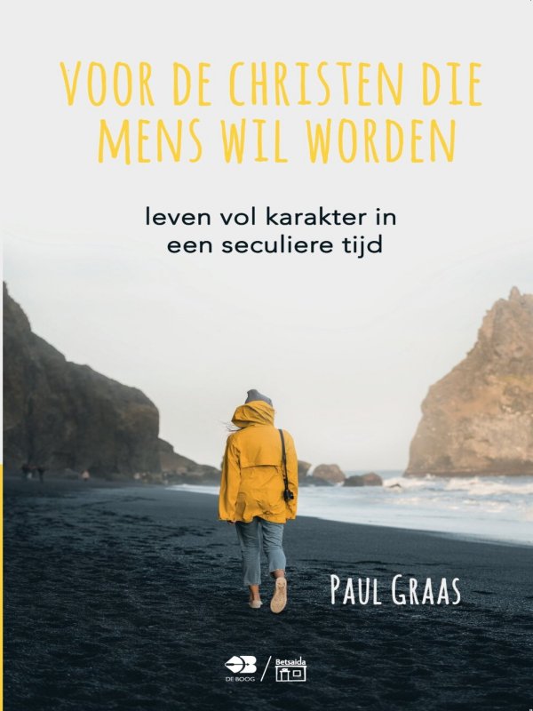 Voor de christen die mens wil worden - Paul Graas